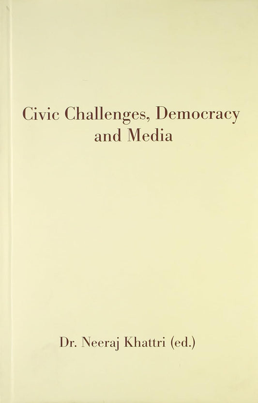 Civic Challenges, Democracy and Media   - Hardcover