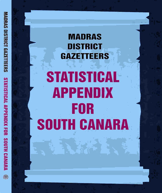 Madras District Gazetteers: Statistical Appendix For South Canara  - PAPERBACK  18TH