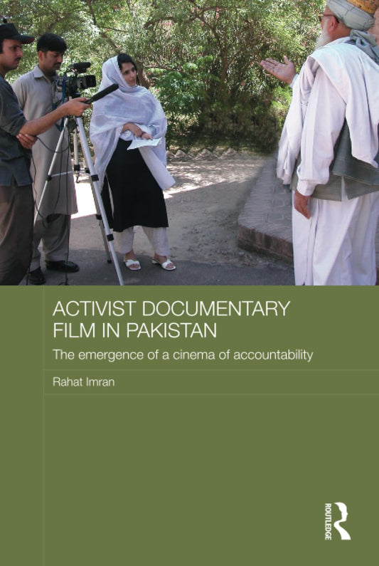 ACTIVIST DOCUMENTARY FILM IN PAKISTAN: THE EMERGENCE OF A CINEMA OF ACCOUNTABILITY
