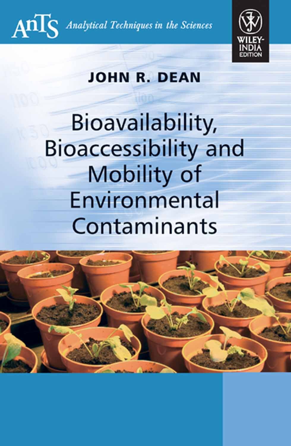 Bioavailability Bioaccessibility and Mobility of Environmental Contaminants