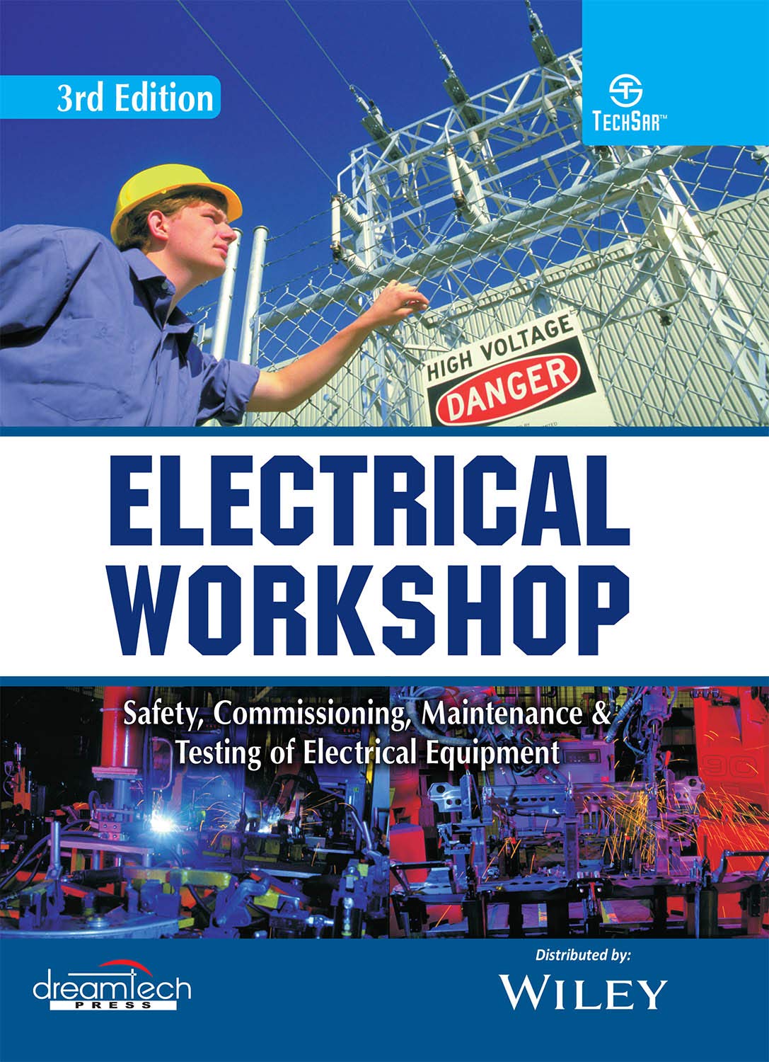 ELECTRICAL WORKSHOP, 3ED: SAFETY, COMMISSIONING, MAINTENANCE & TESTING OF ELECTRICAL EQUIPMENT