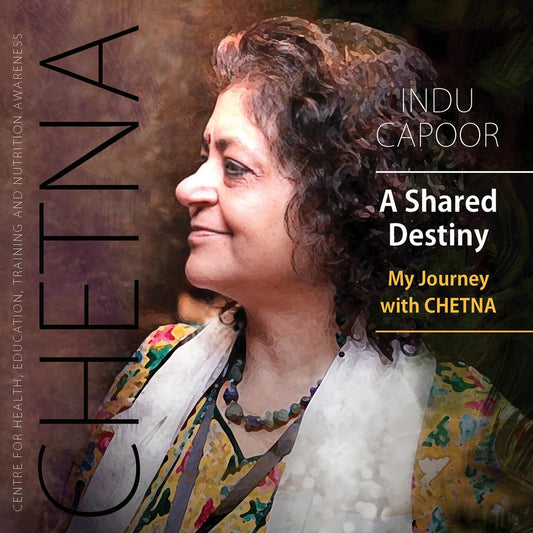 A Shared Destiny: My Journey With Chetna