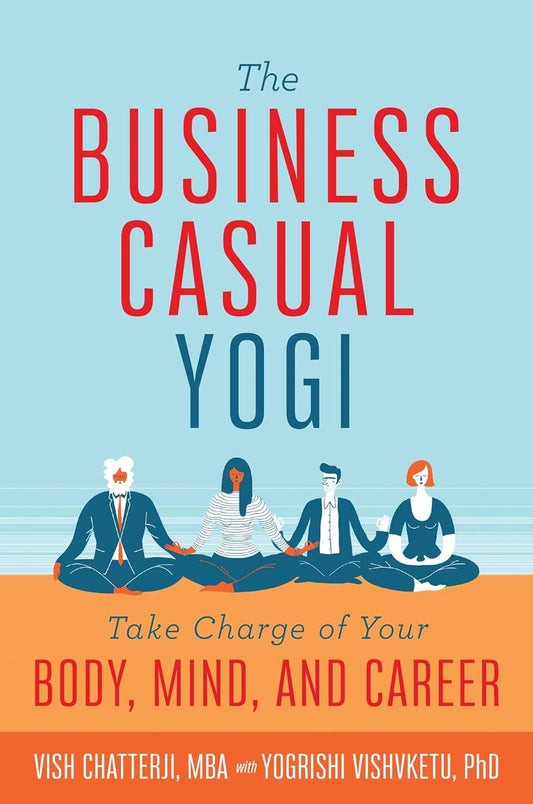 BUSINESS CASUAL YOGI, VISH CHATTERJI