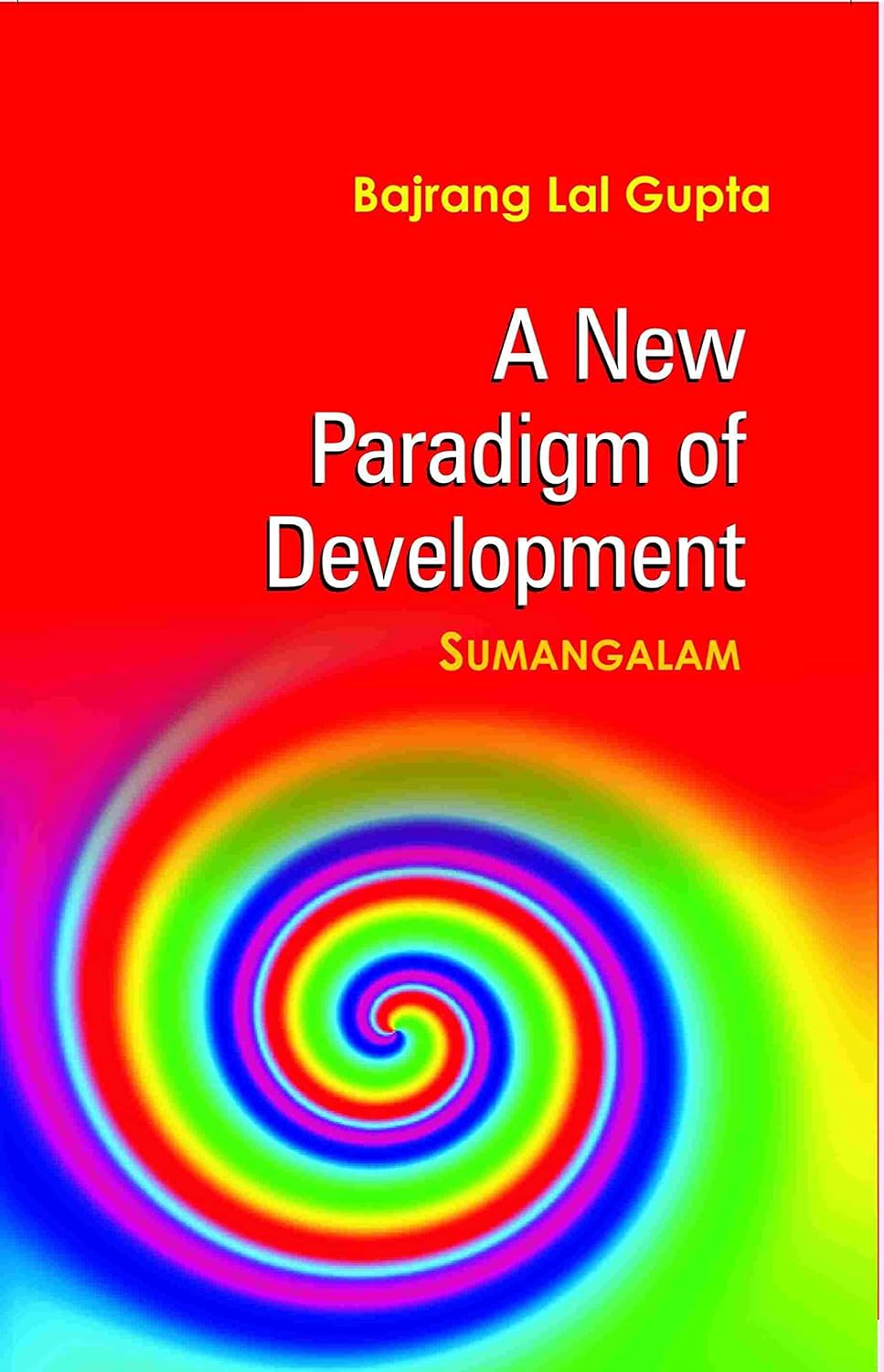 A New Paradigm of Development: Sumangalam  - Paperback