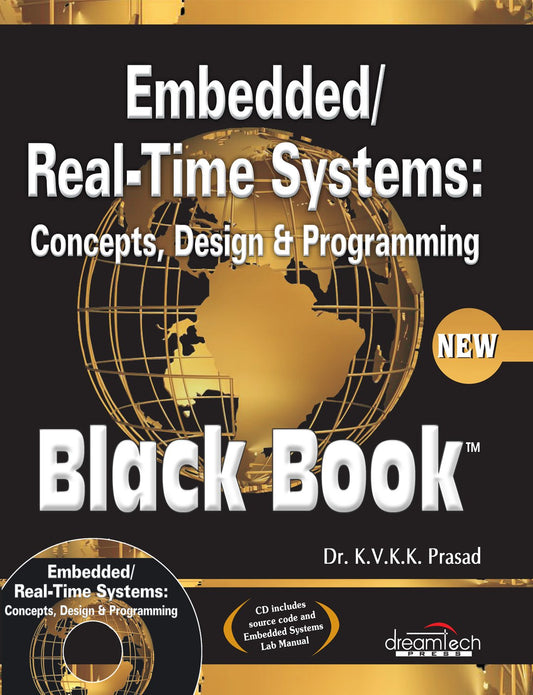 Embedded / Real-Time Systems: Concepts, Design and Programming Black Book, New ed
