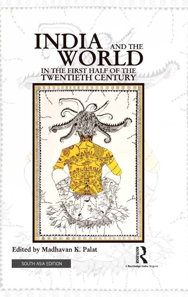INDIA AND THE WORLD IN THE FIRST HALF OF THE TWENTIETH CENTURY