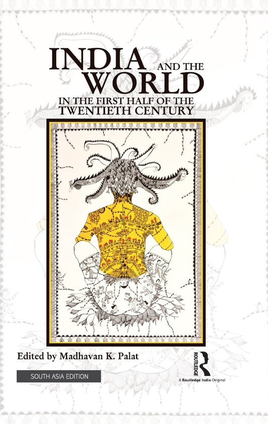 INDIA AND THE WORLD IN THE FIRST HALF OF THE TWENTIETH CENTURY