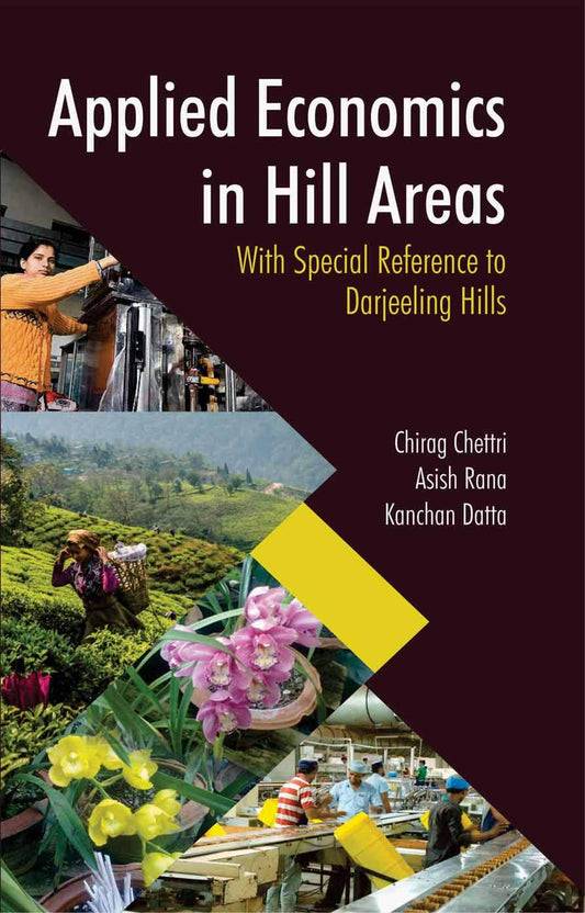 Applied Economics in Hill Areas: With Special Reference to Darjeeling Hills
