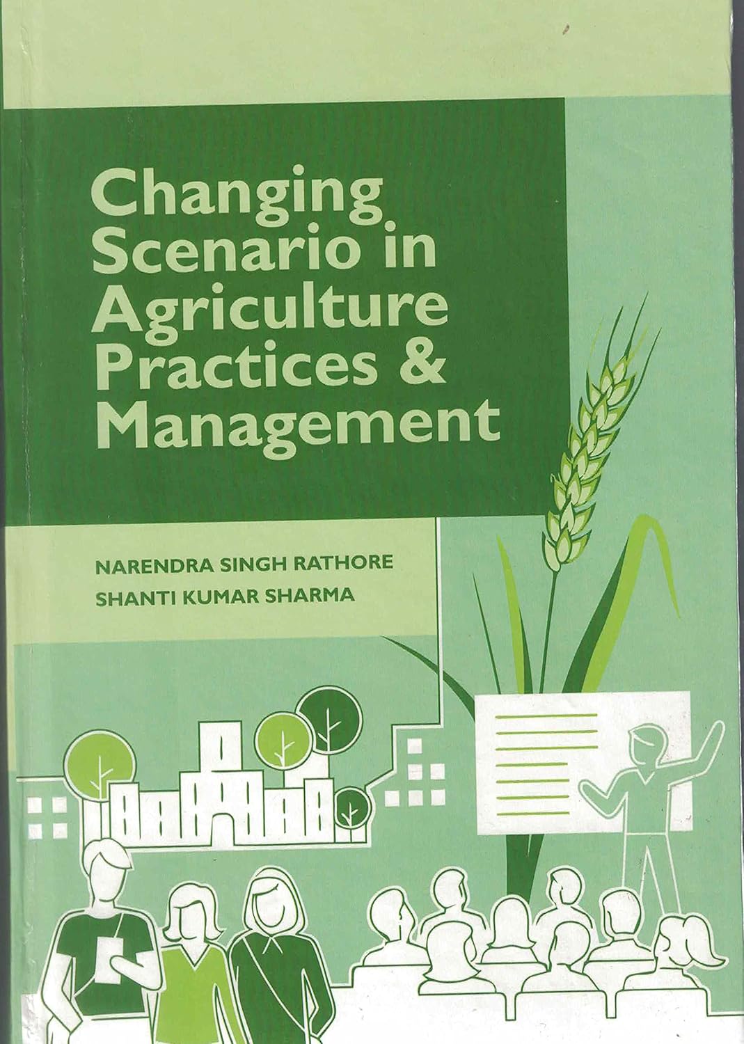 Changing Scenario in Agriculture Practices and Management