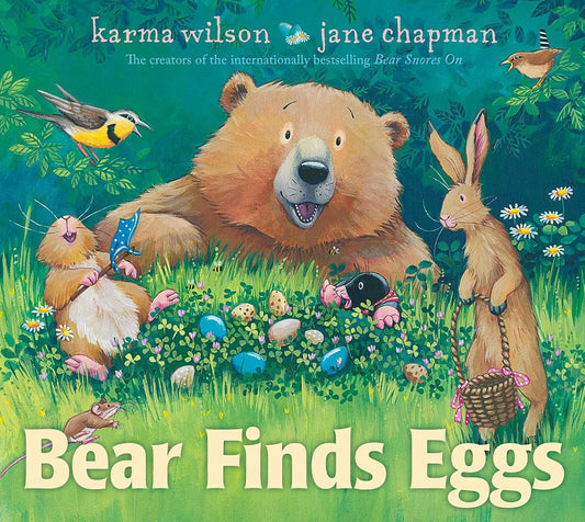 BEAR FINDS EGGS, KARMA WILSON