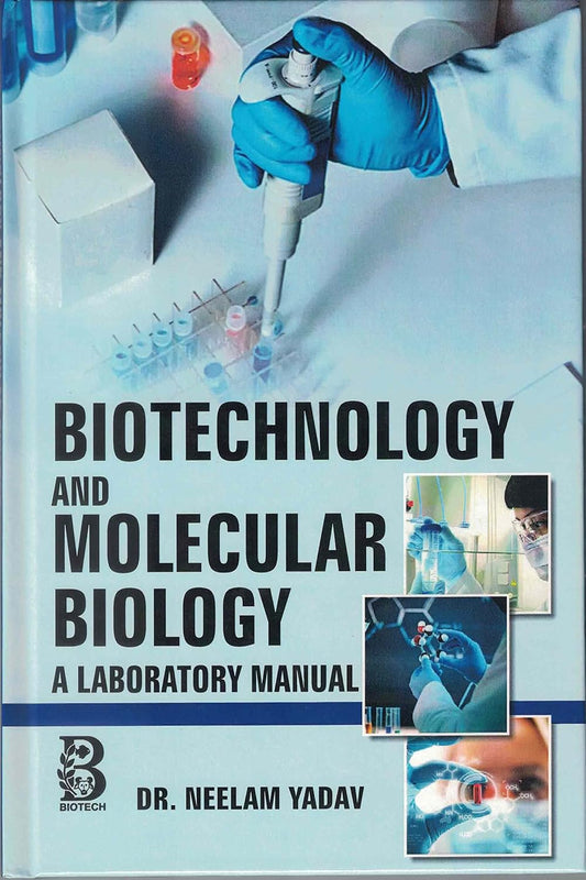 Biotechnology and Molecular Biology: A Laboratory Manual
