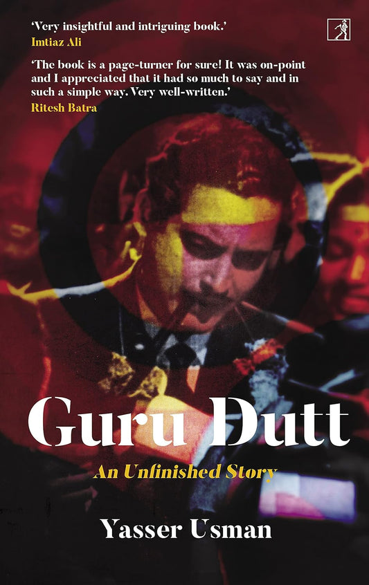 GURU DUTT: An Unfinished Story- HARD BACK, YASSER USMAN