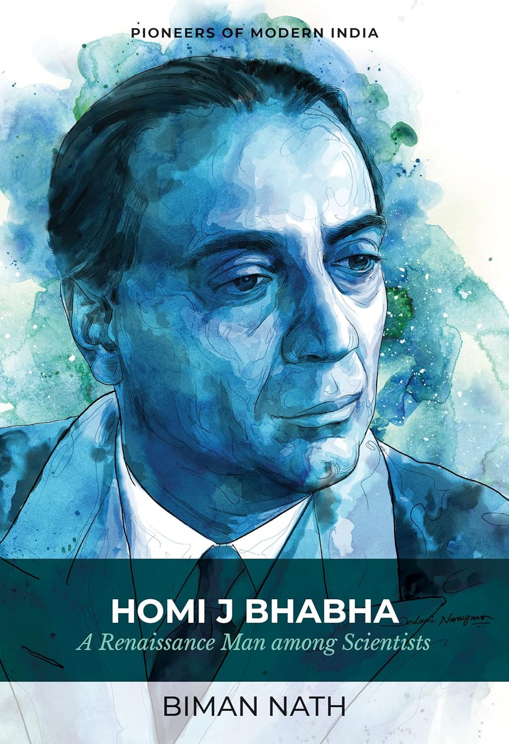 Homi J Bhabha; A Renaissance Man among Scientists (Paperback)