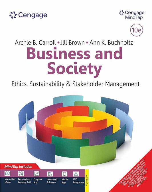 BUSINESS AND SOCIETY: ETHICS, SUSTAINABILITY, AND STAKEHOLDER MANAGEMENT WITH MINDTAP
