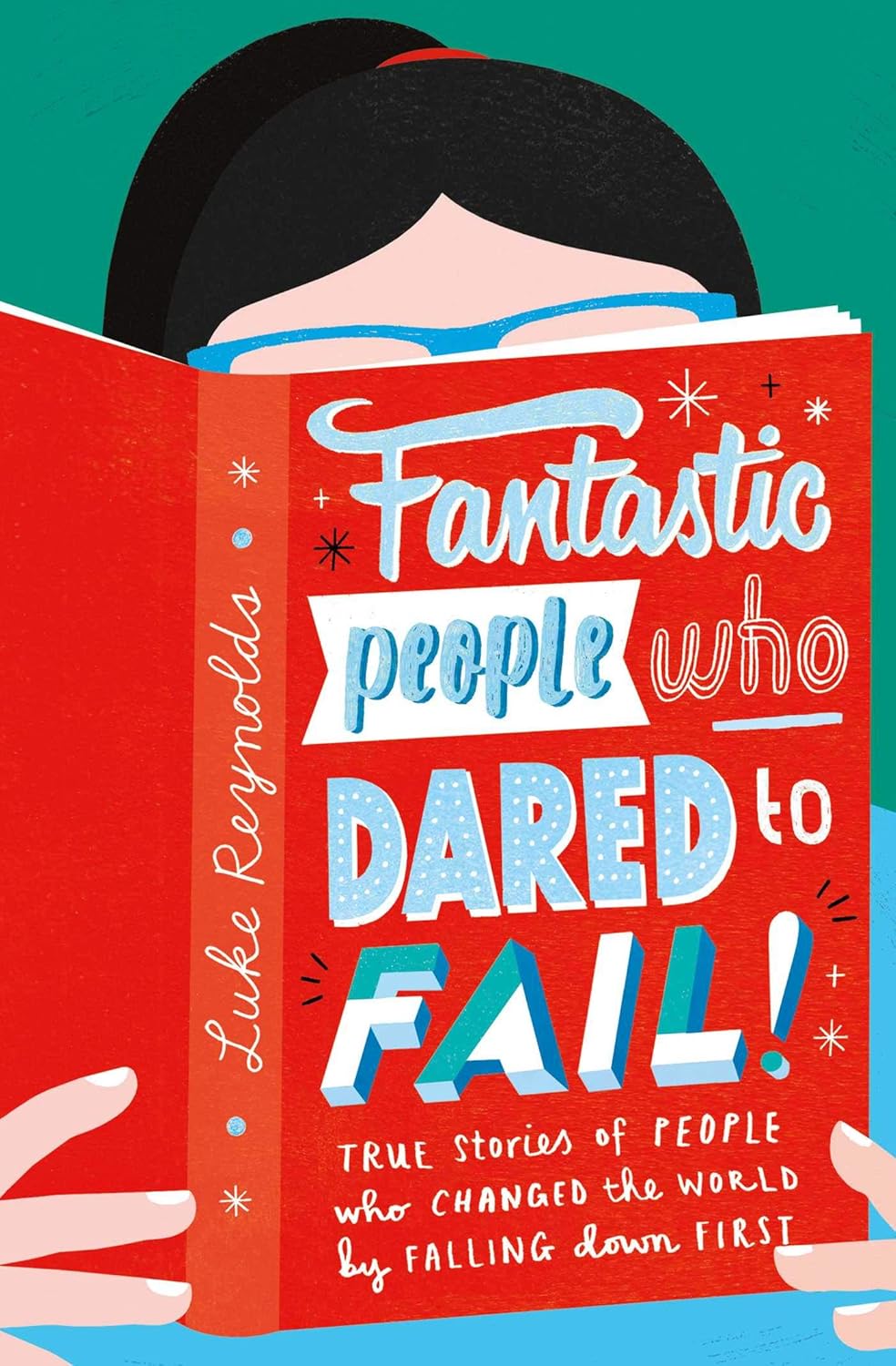FANTASTIC PEOPLE WHO DARED TO FAIL, LUKE REYNOLDS