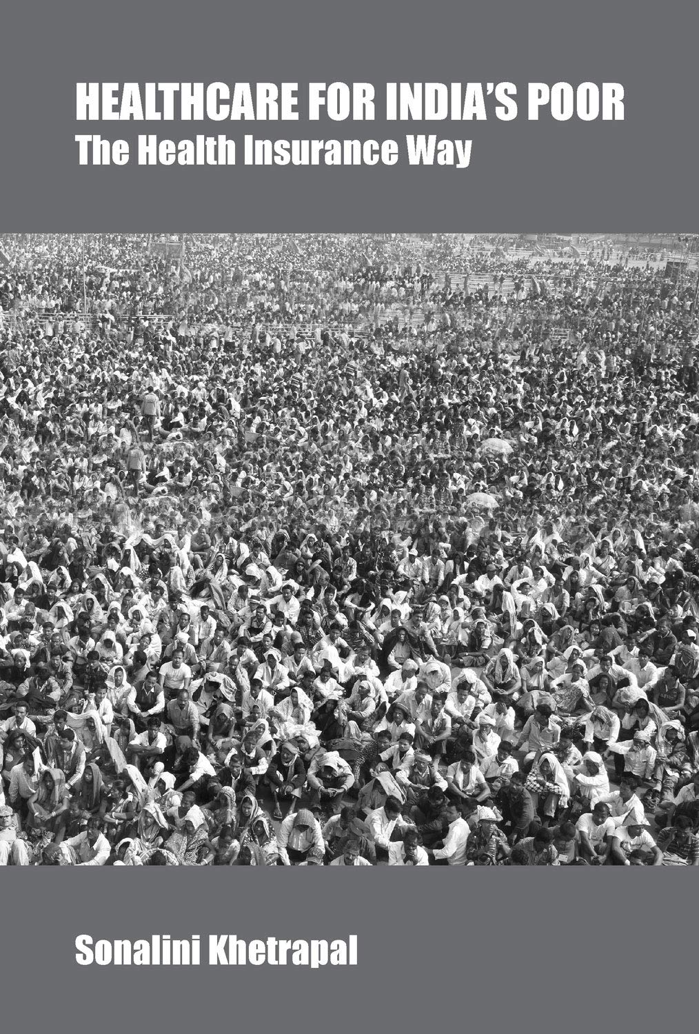 Healthcare for India’s Poor: The Health Insurance Way