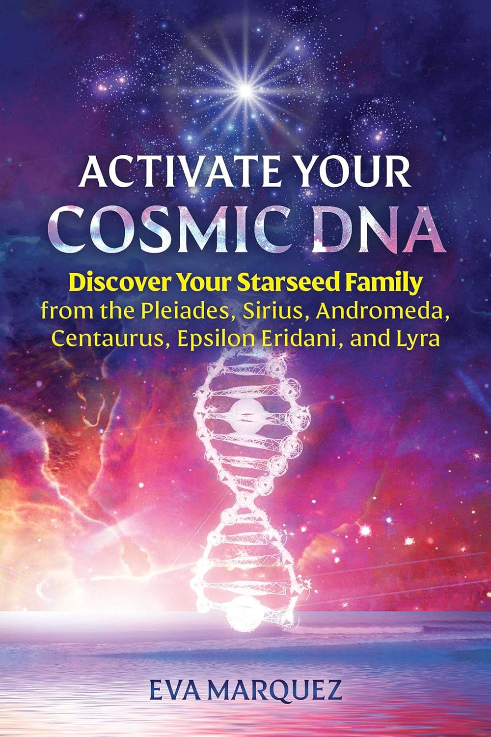 ACTIVATE YOUR COSMIC DNA, EVA MARQUEZ
