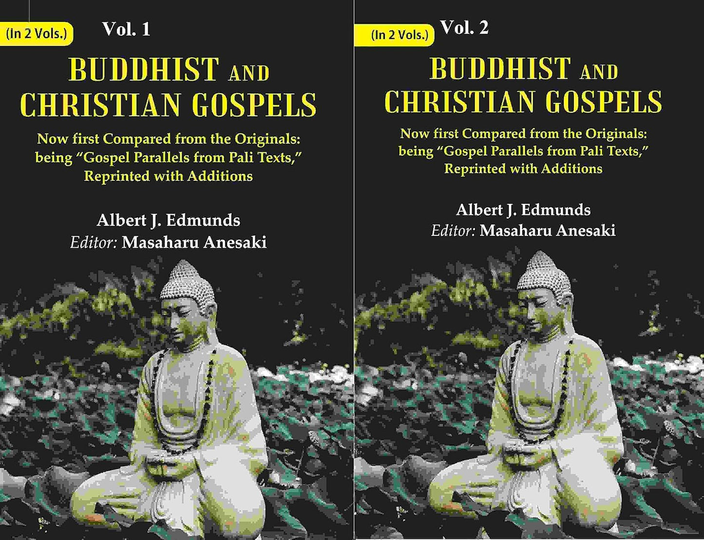Buddhist and Christian Gospels: Now first Compared from the Originals: being “Gospel Parallels from Pali Texts,” Reprinted with Additions  2 VOLS. SET - Paperback