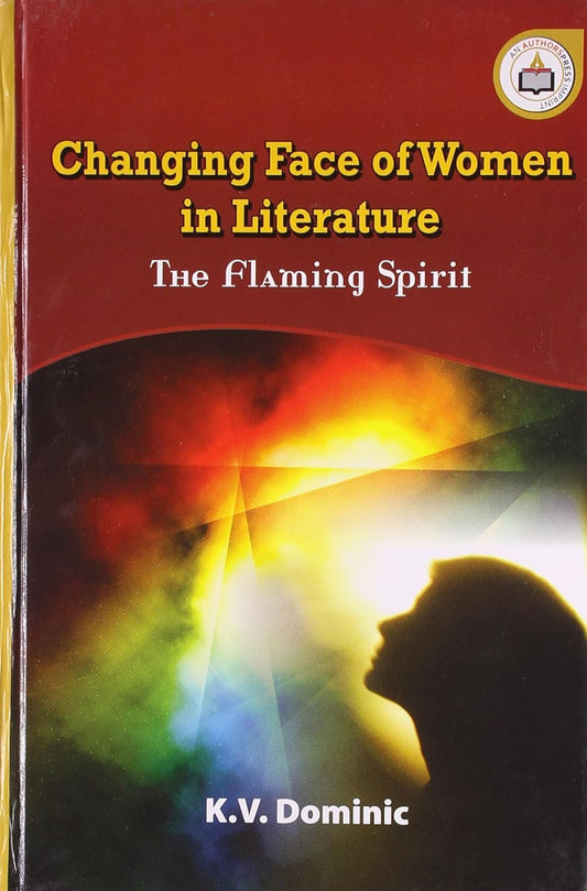 Changing Face of Women in Literature: The Flaiming Spirit