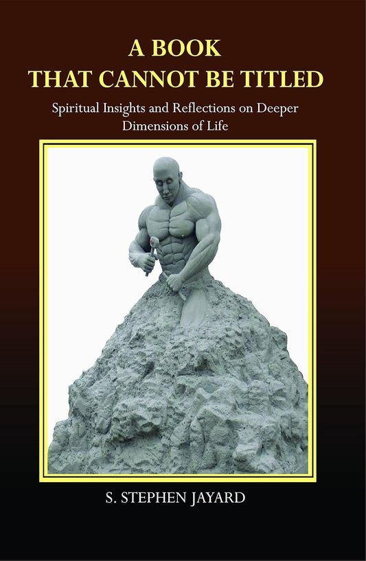 Book that Cannot be Titled : Spiritual Insights and Reflections on Deeper Dimensions of Life