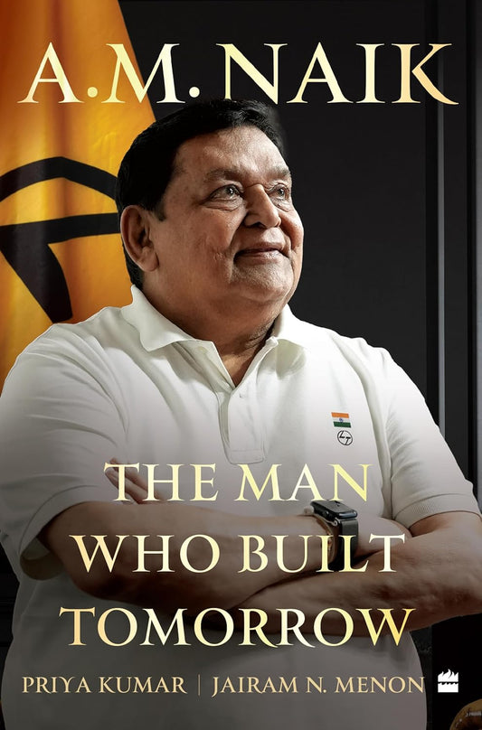 A.M. Naik: The Man Who Built Tomorrow