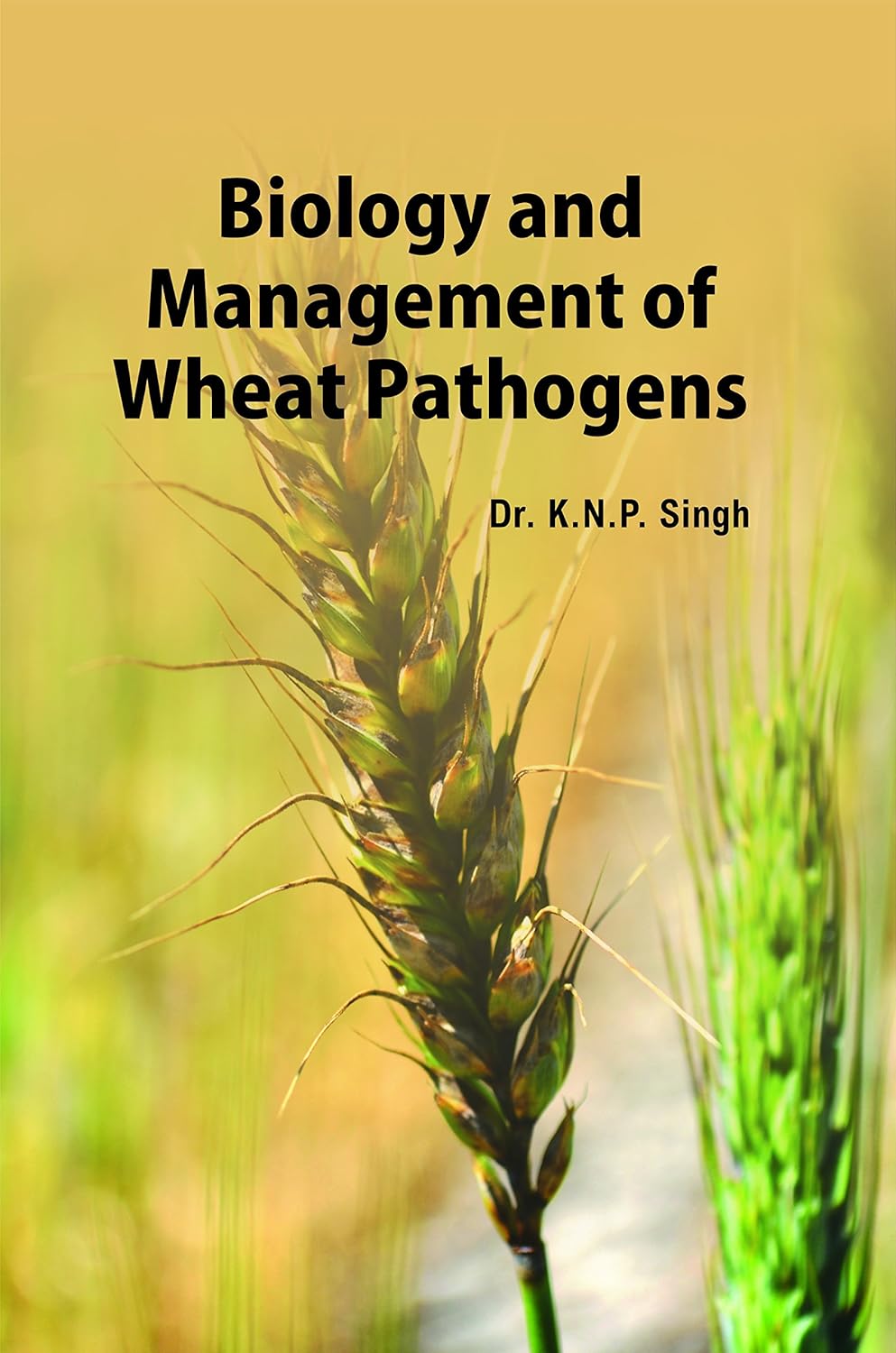 Biology and Management of Wheat Pathogens