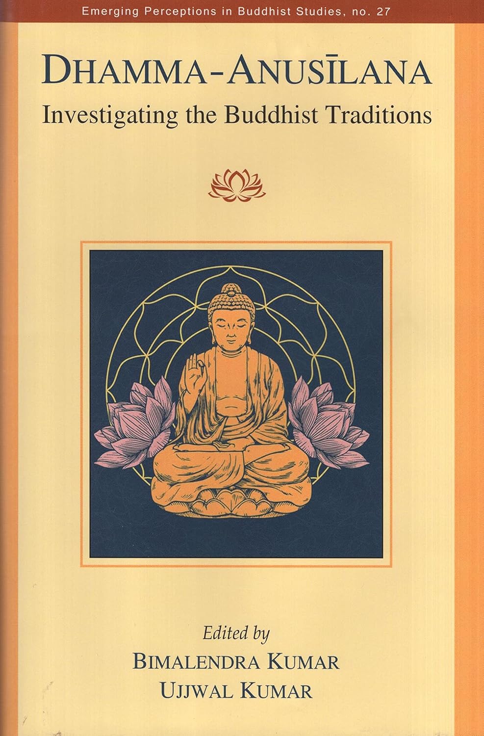 Dhamma – Anusilana : Investigating the Buddhist Traditions -Hardcover