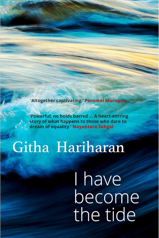 I HAVE BECOME THE TIDE-Hardback, GITHA HARIHARAN