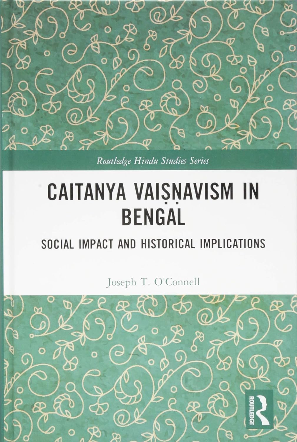 CAITANYA VAISNAVISM IN BEGAL: SOCIAL IMPACT AND HISTORICAL IMPLICATIONS