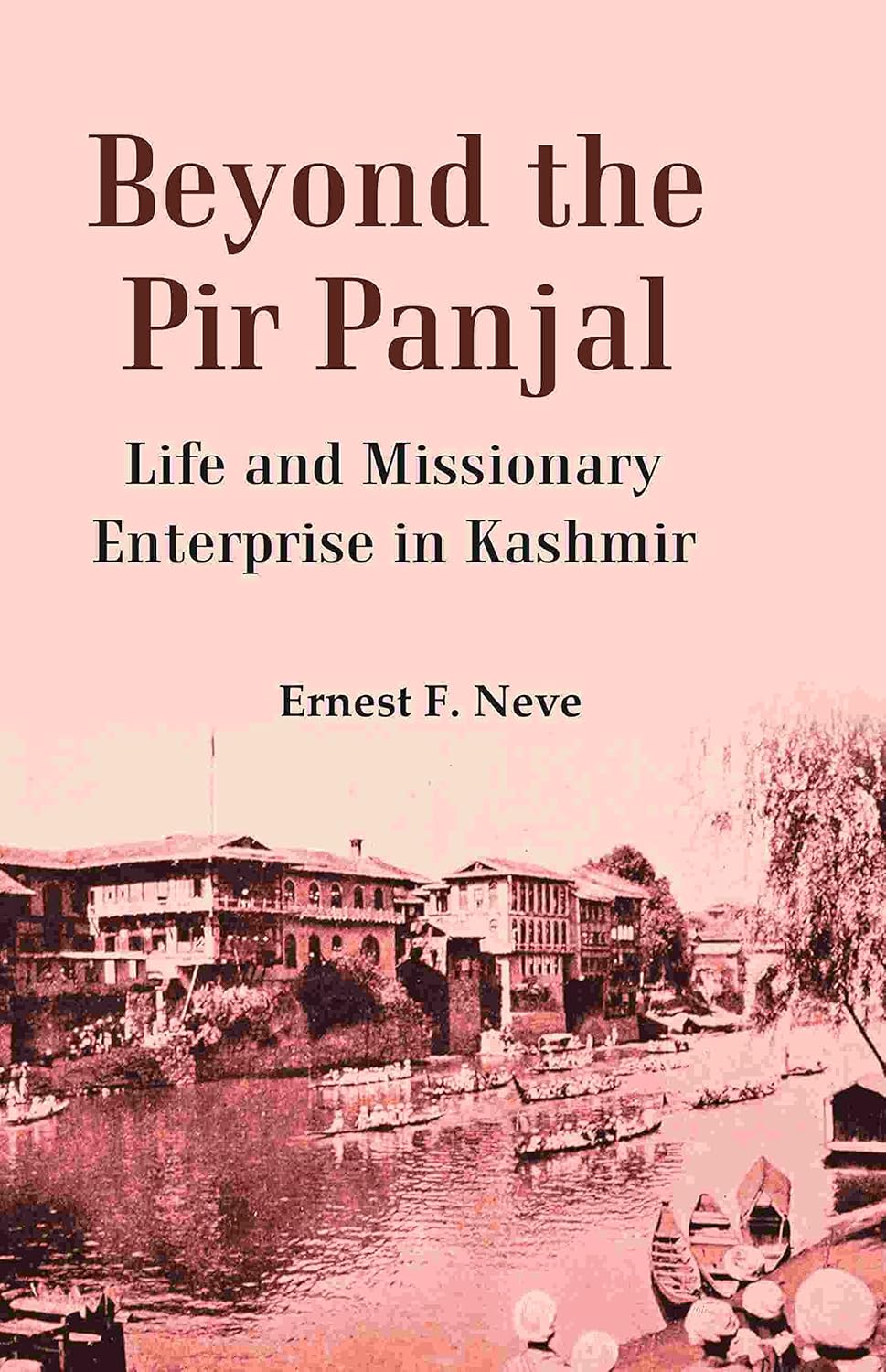 Beyond the Pir Panjal: Life and Missionary Enterprise in Kashmir  - Hardcover