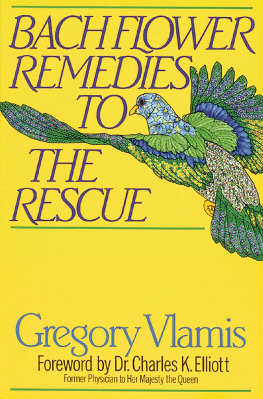 BACH FLOWER REMEDIES TO THE RESCUE (ORIGINAL)  , VLAMIS GREGORY