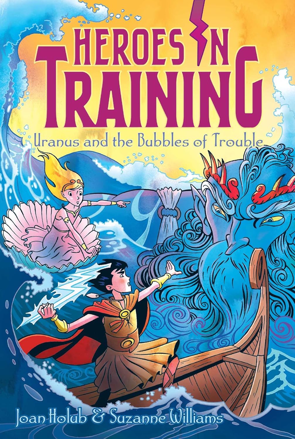 HEROES IN TRAINING: URANUS AND THE BUBBLES OF TROUBLE (Vol 11), JOAN HOLUB