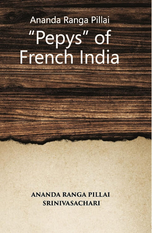 Ananda Ranga Pillai The ‘Pepys’ Of French India - PB