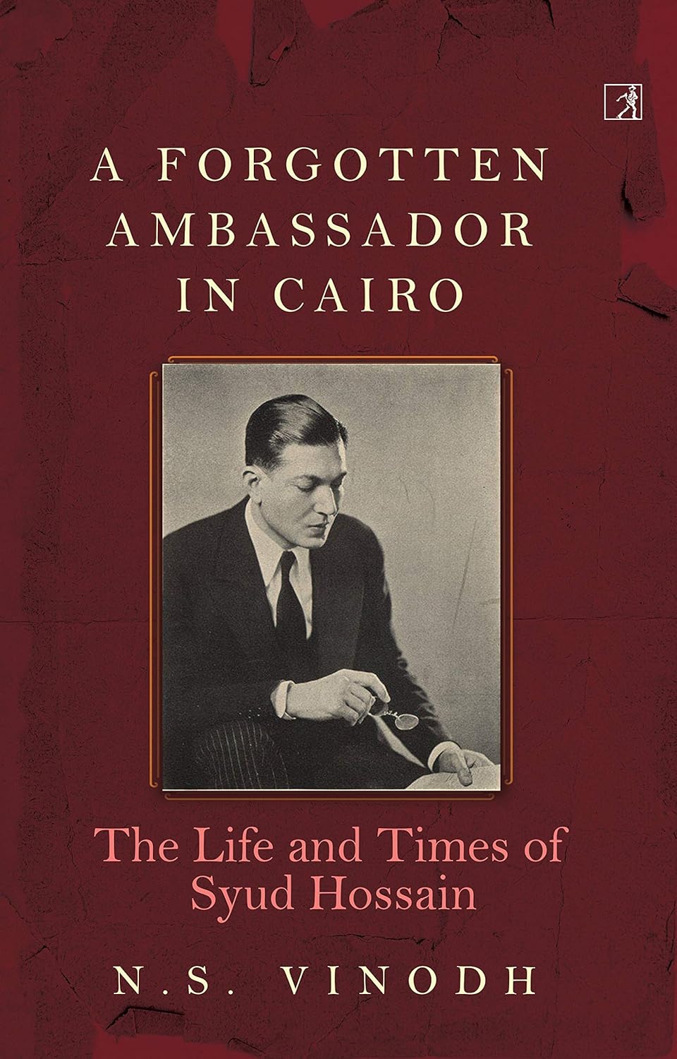 A FORGOTTEN AMBASSADOR IN CAIRO, N.S.VINOD
