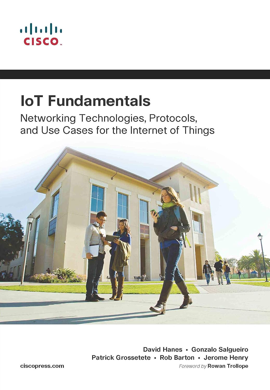 IOT FUNDAMENTALS: NETWORKING TECHNOLOGIES PROTOCOLS AND USE CASES FOR THE INTERNET OF THINGS