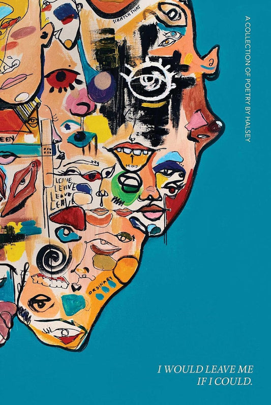 I WOULD LEAVE ME IF I COULD, HALSEY