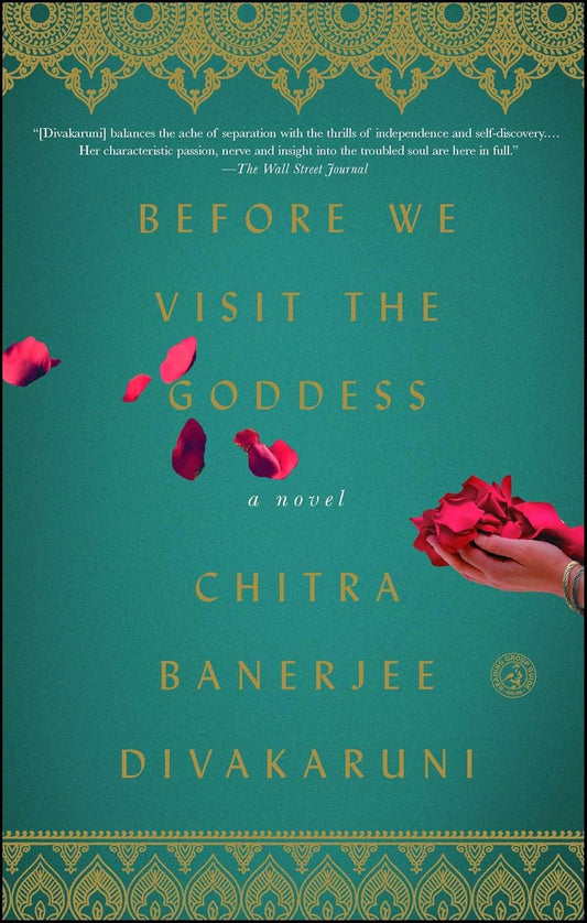 BEFORE WE VISIT THE GODDESS, CHITRA BANERJEE DIVAKARUNI