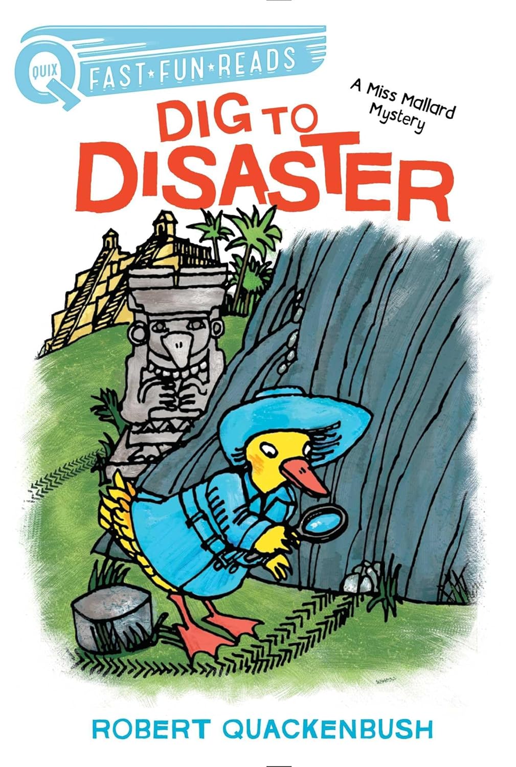 DIG TO DISASTER, ROBERT QUACKENBUSH