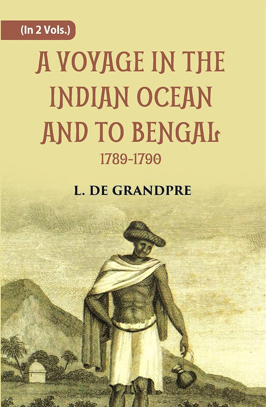 A Voyage In The Indian Ocean And To Bengal 1789-1790 - HARDCOVER , 2 VOLS
