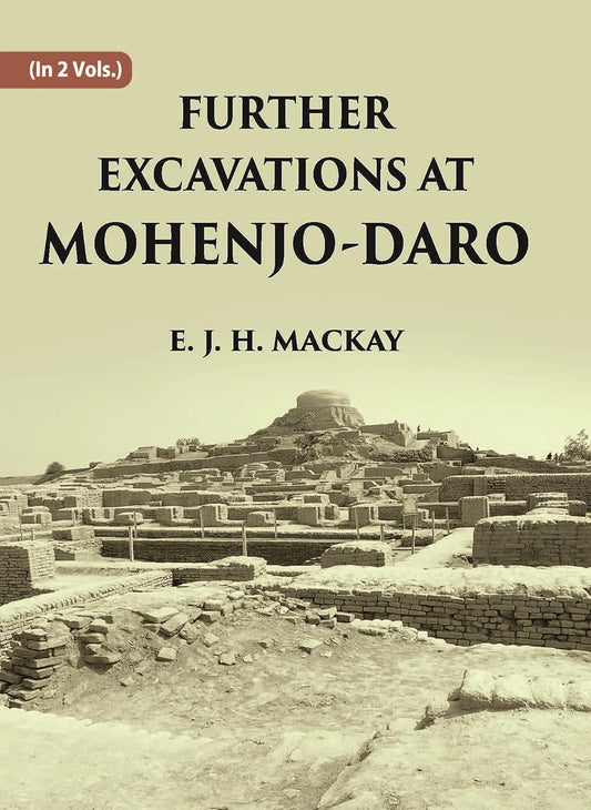 FURTHER EXCAVATIONS AT MOHENJO-DARO - PB, VOL -1