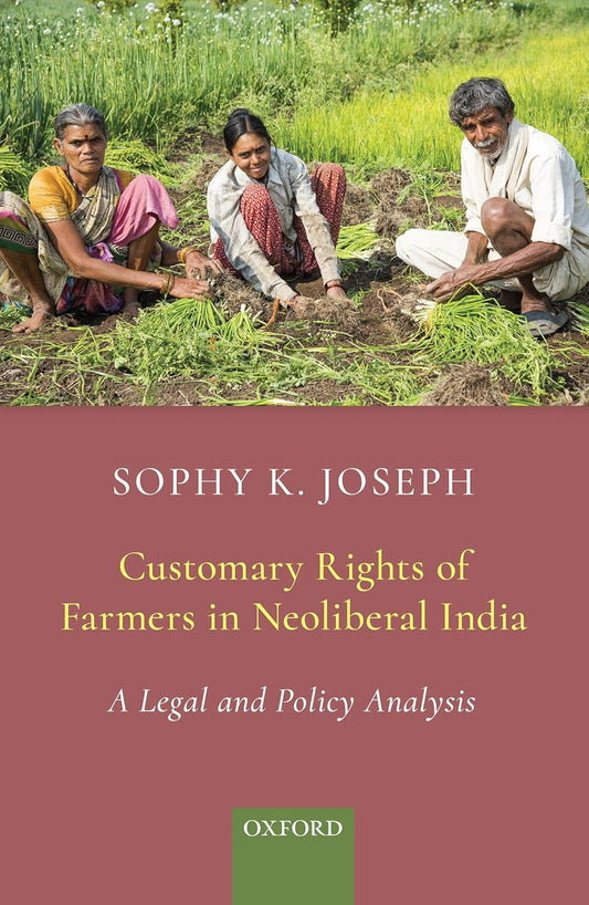 CUSTOMARY RIGHTS OF FARMERS IN NEOLIBERAL INDIA