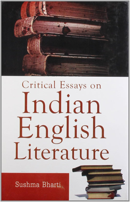 Critical Essays on Indian English Literature