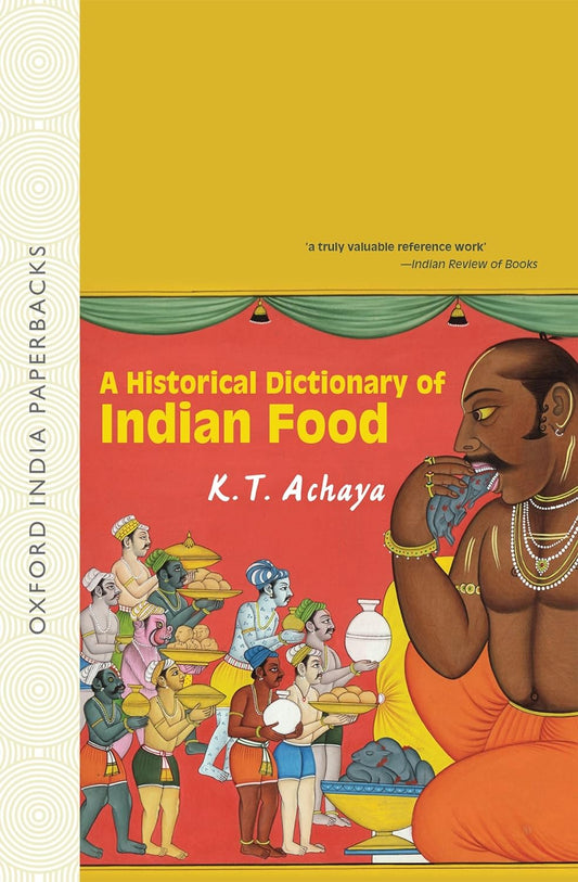 HISTORICAL DICTIONARY OF INDIAN FOOD