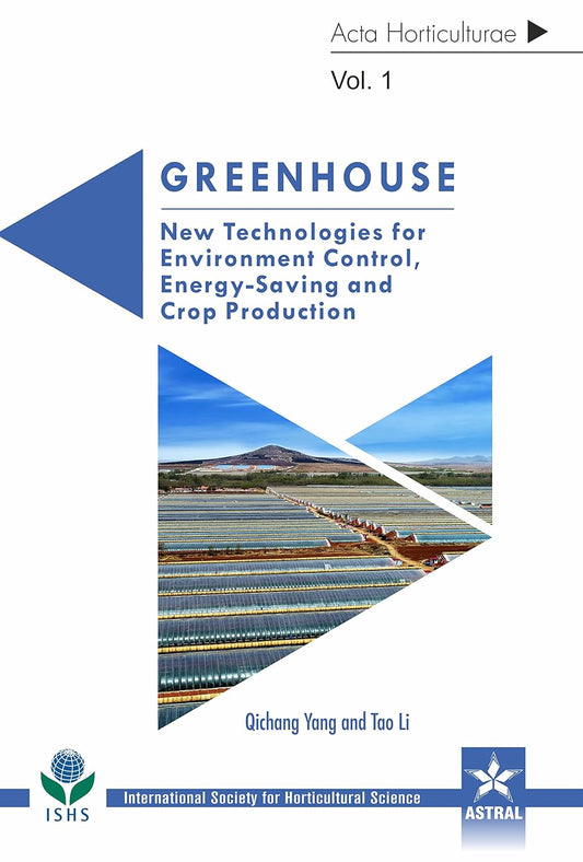 Greenhouse: New Technologies for Environment Control, Energy-Saving and Crop Production in 2 Vols (Acta Horticulturae 1227)