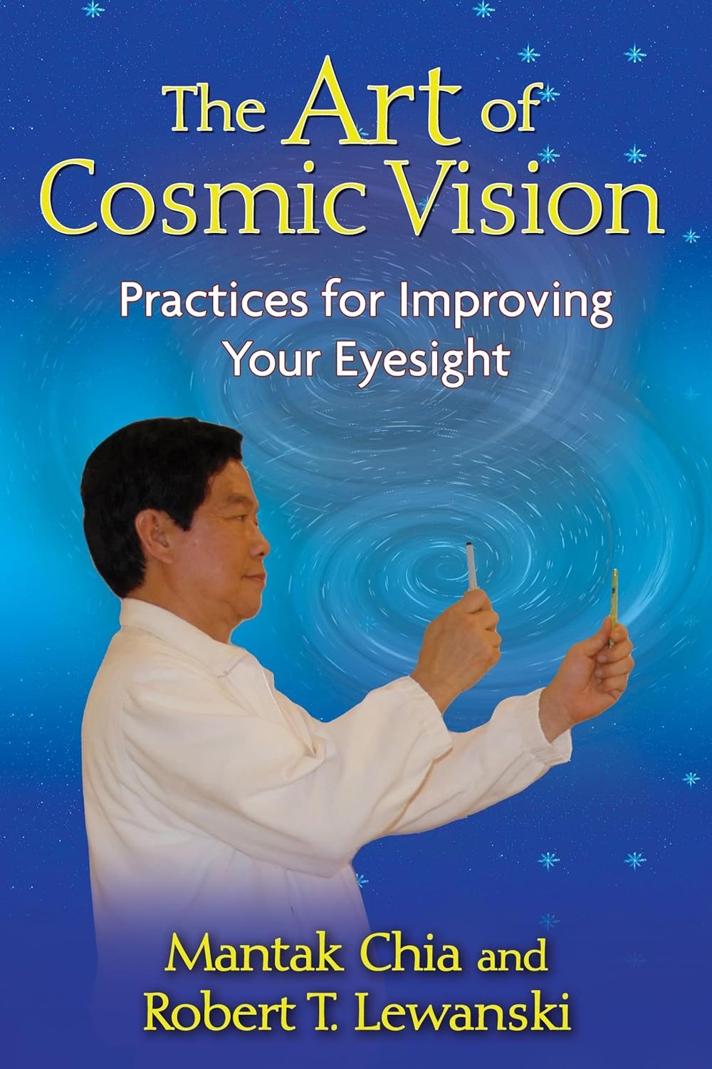 ART OF COSMIC VISION , MANTAK CHIA & ROBERT T. LEWANSKI