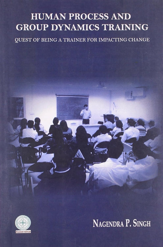 Human Process and Group Dynamics Training - Quest of Being a Trainer For Impacting Change