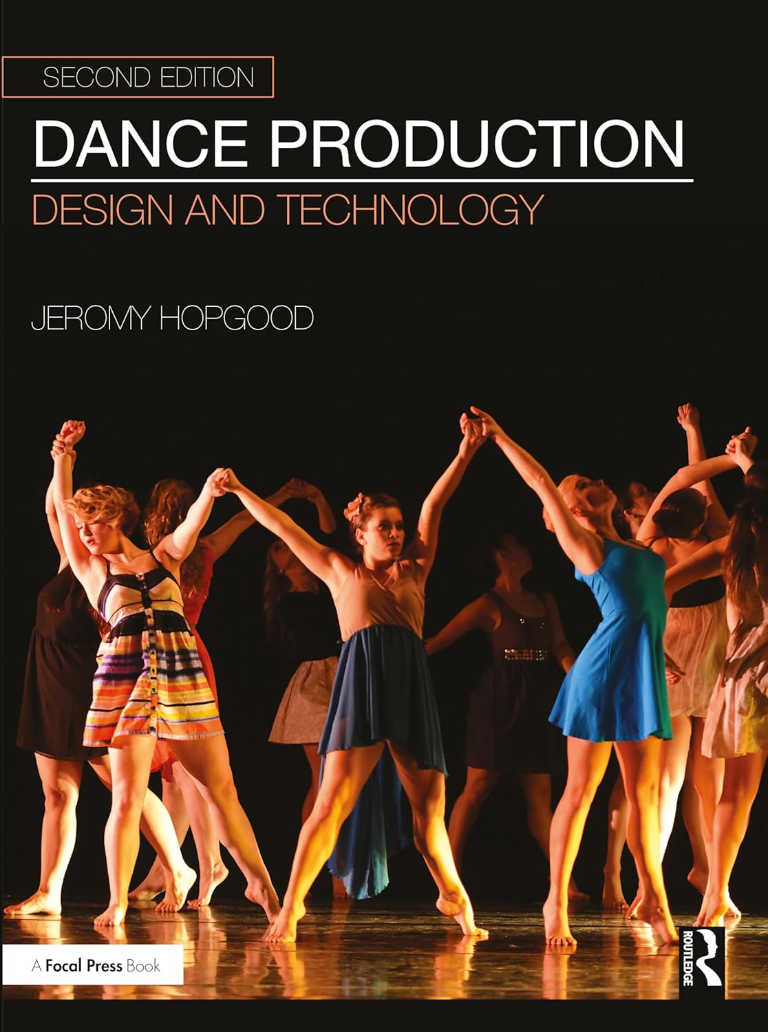 DANCE PRODUCTION : DESIGN AND TECHNOLOGY , 2ND EDITION