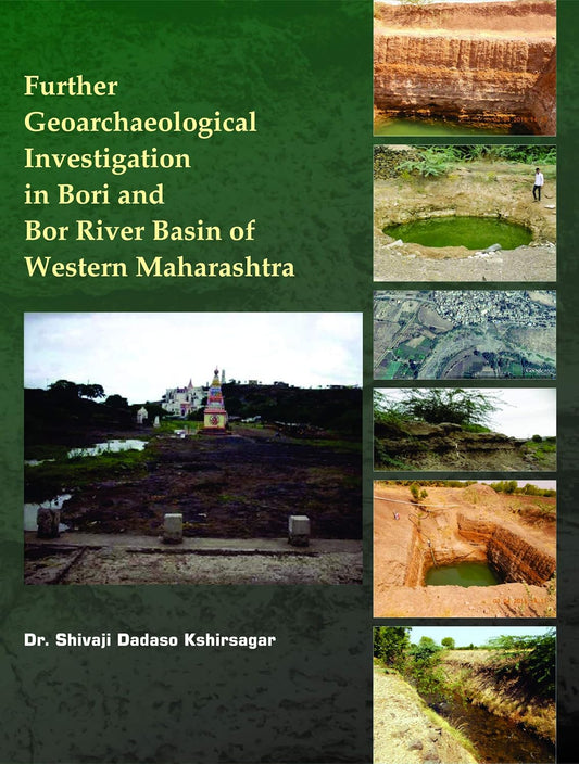 Further Geoarchaeological Investigation in Bori and Bor River Basin of Western Maharashtra  - Hardcover