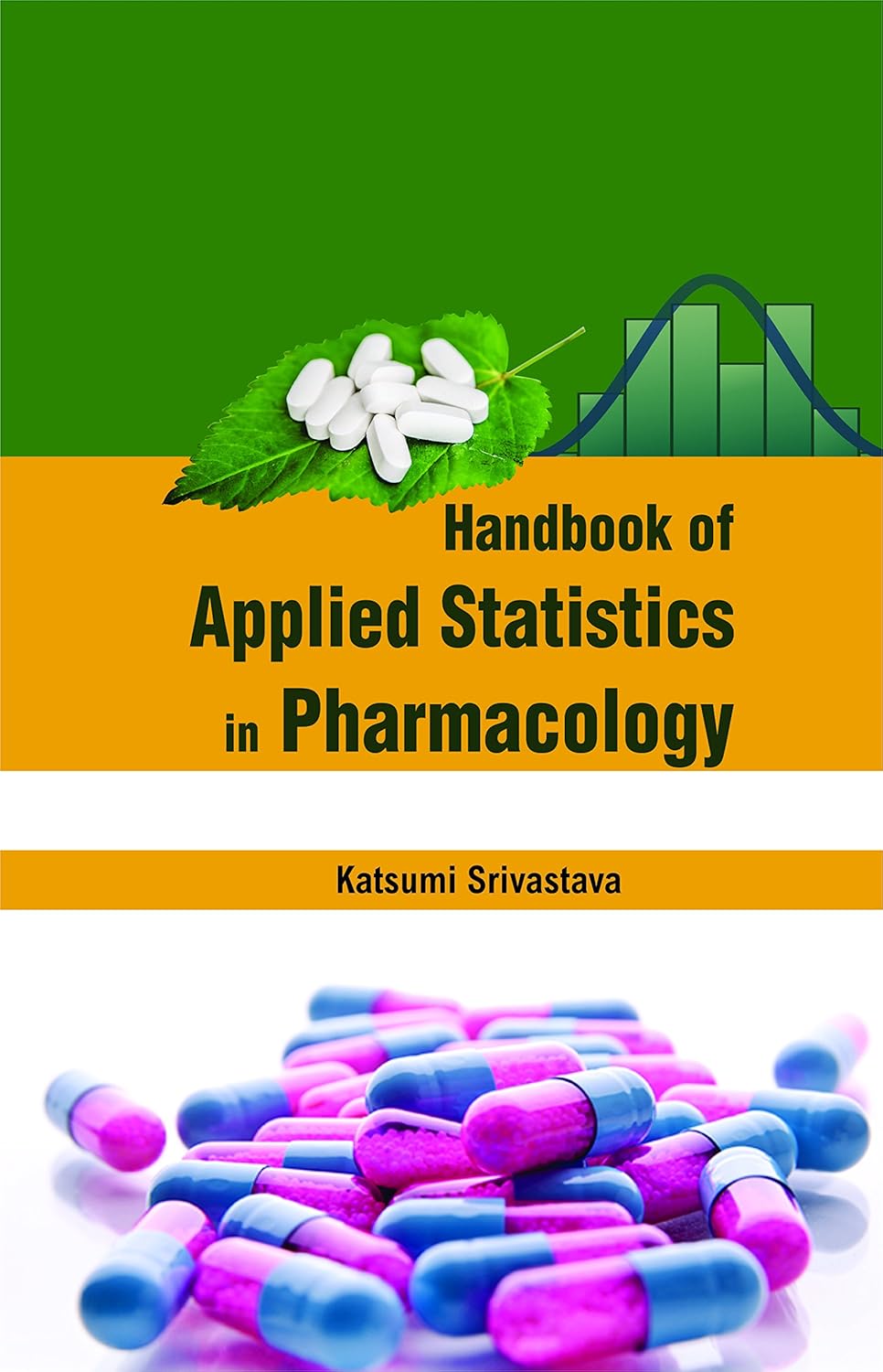 Handbook of Applied Statistics in Pharmacology