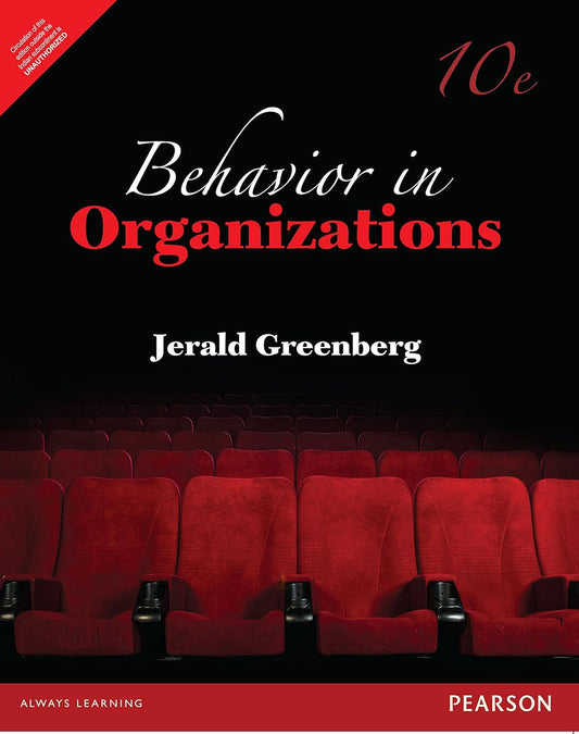 BEHAVIOR IN ORGANIZATIONS, 10TH EDITION